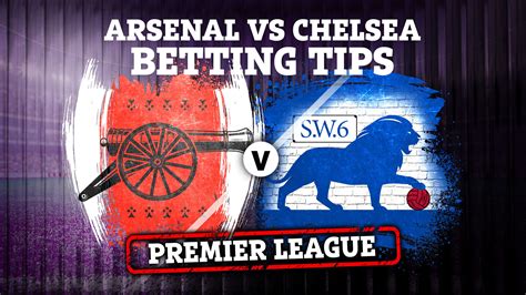 betting arsenal vs chelsea.